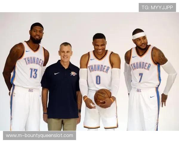 雷霆队主力阵容稳定实力强劲新赛季有望再度冲击总冠军